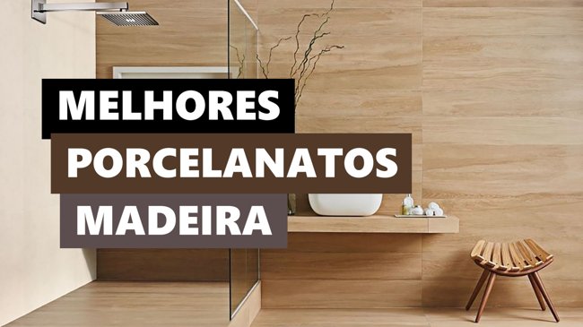 Melhores Ideias Porcelanato Madeira