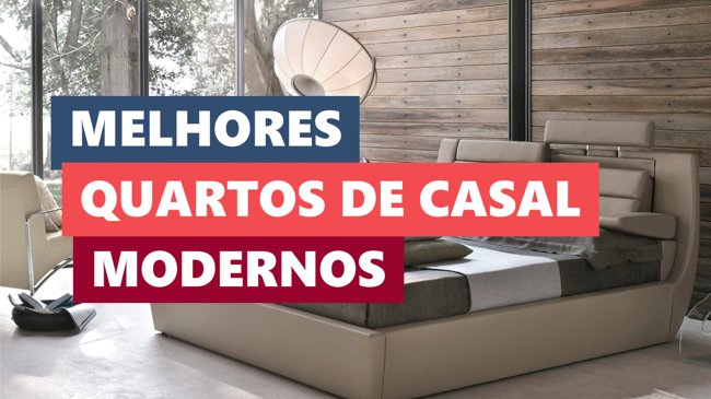 Melhores Ideias Quarto de Casal Moderno