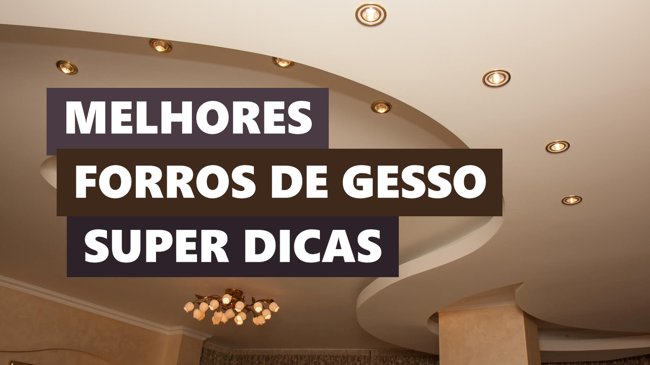 Melhores Ideias Forro de Gesso