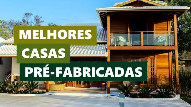 Melhores Ideias Casas Pré-Fabricadas