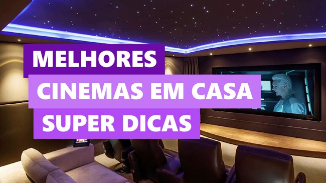 Melhores Ideias Cinema em Casa