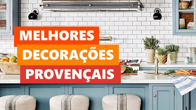 Melhores Ideias Decoração Provençal