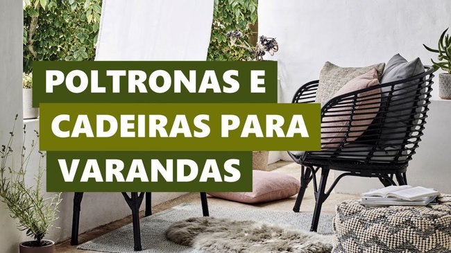 Melhores Ideias Poltronas e Cadeiras para Varandas