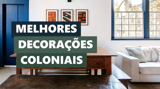 Melhores Ideias Decoração Colonial