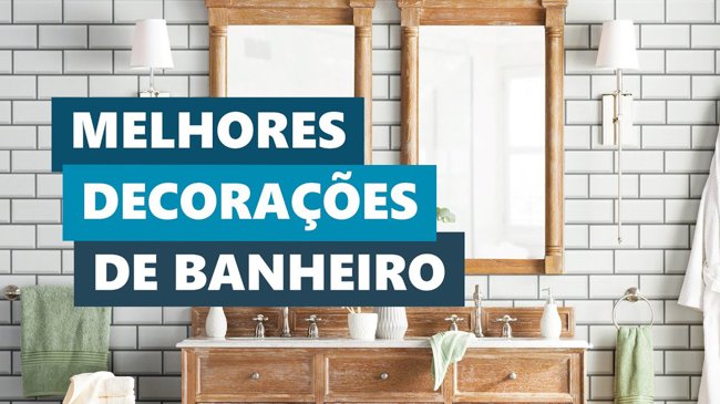 Melhores Ideias Decoração de Banheiro