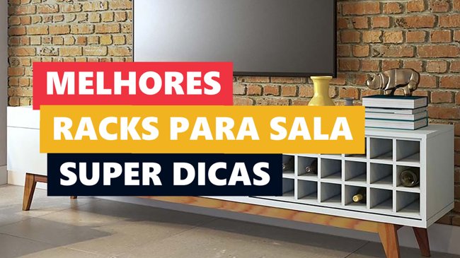 Melhores Racks para Sala Pequena e Grande