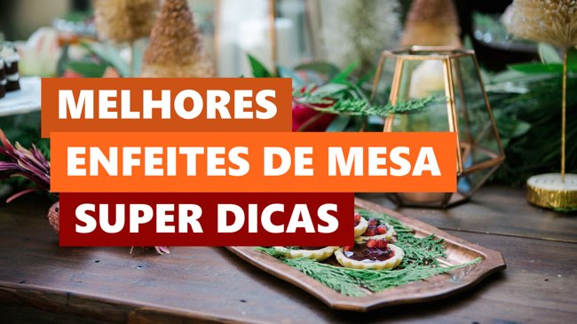 Melhores Ideias Enfeites de Mesa