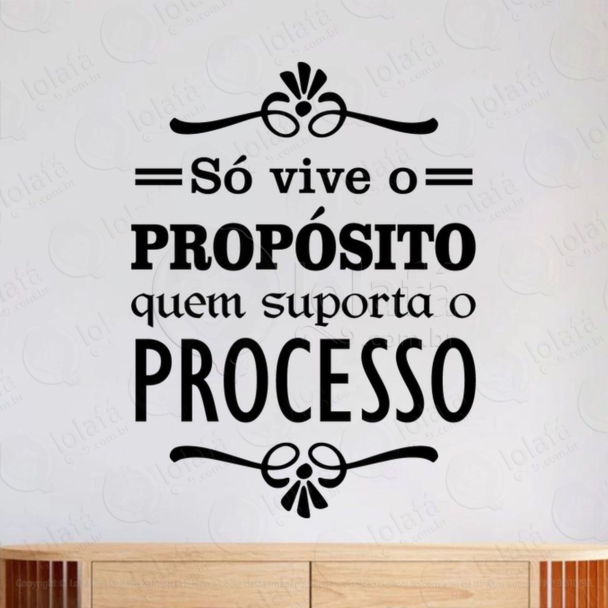 Só Vive o Propósito Quem Suporta o Processo Adesivos De Parede Frases Mod:22