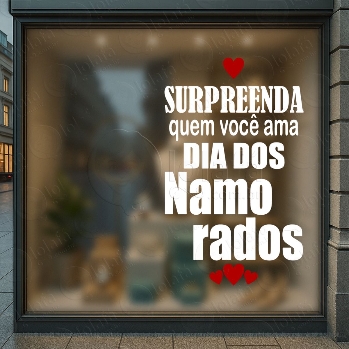 Surpreenda Quem Você Ama Adesivos Para Vitrine Dia Dos Namorados Mod:623