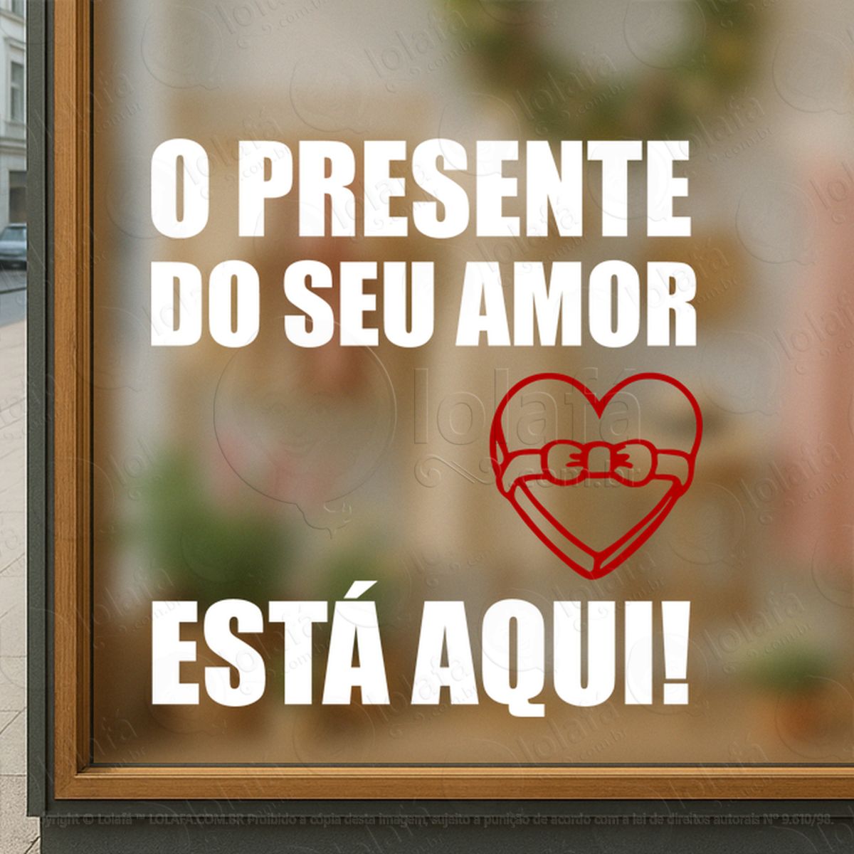 o presente do seu amor está aqui adesivos para vitrine dia dos namorados mod:632