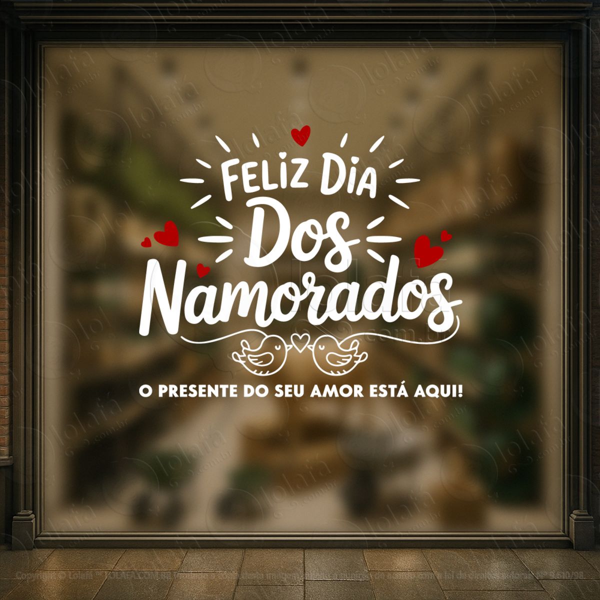 O Presente Do Seu Amor Está Aqui Adesivos Para Vitrine Dia Dos Namorados Mod:645