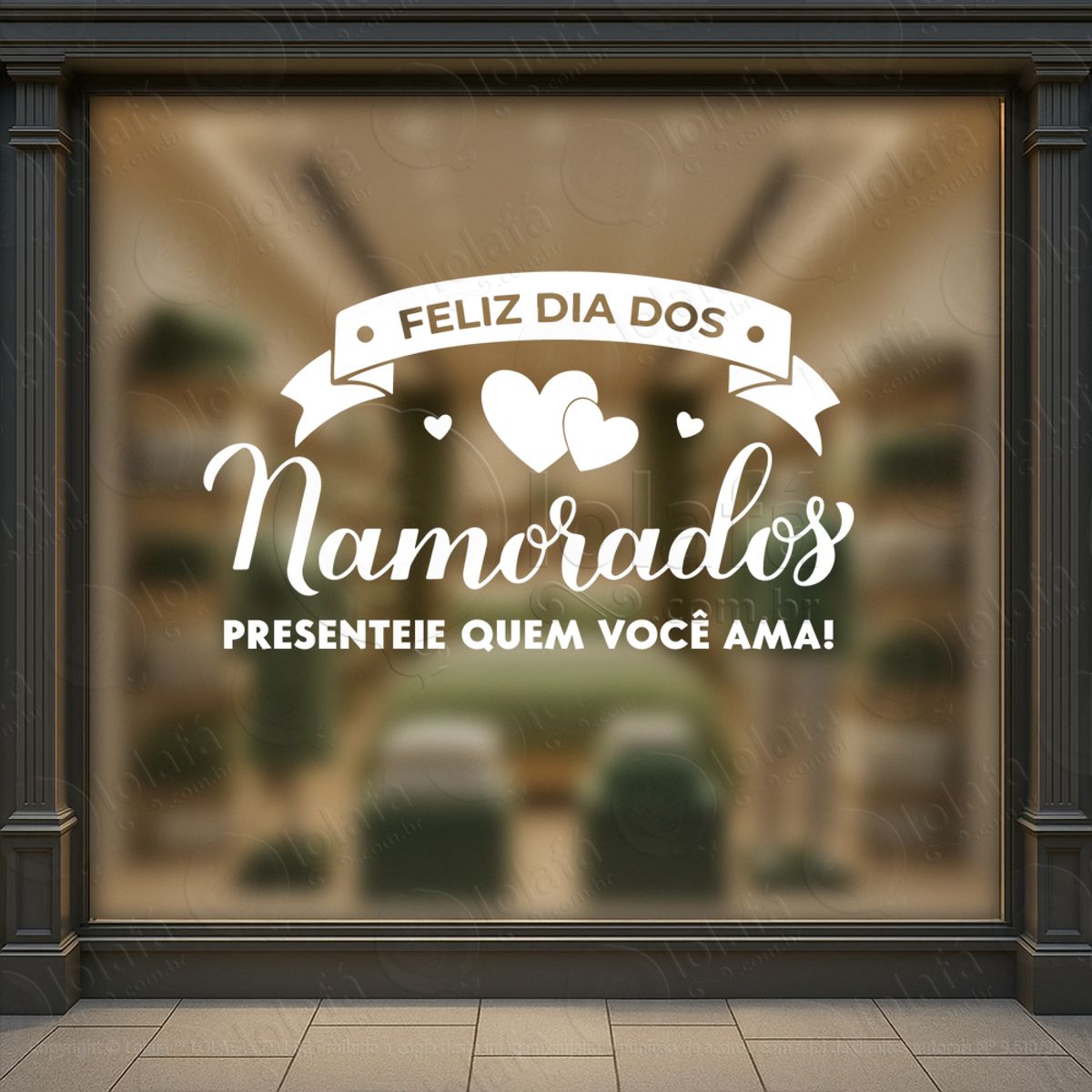 Presenteie Quem Você Ama Loja Adesivos Para Vitrine Dia Dos Namorados Mod:658