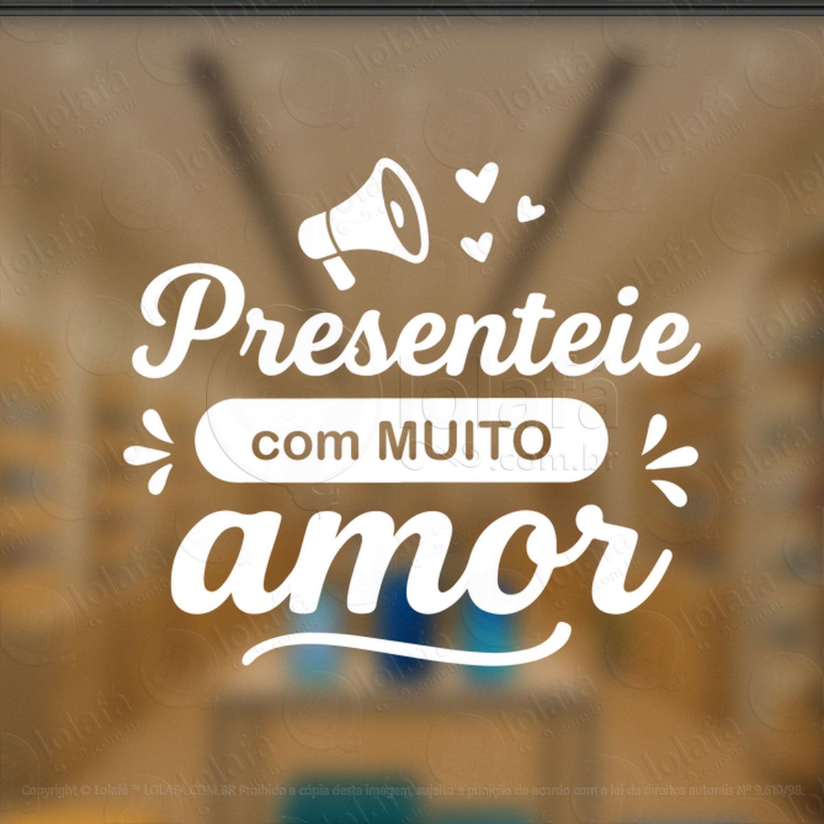 Presenteie Com Muito Amor Decoração Loja Adesivos Para Vitrine Dia Dos Namorados Mod:766
