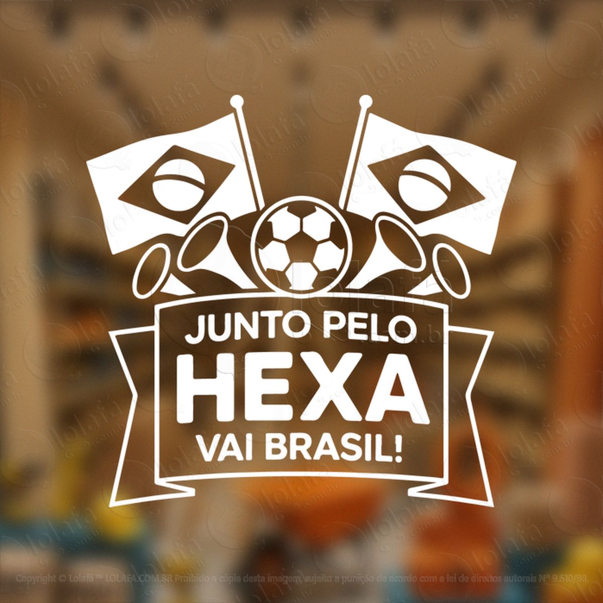 Junto Pelo Hexa Vai Brasil Adesivos Para Vitrine Copa Mod:851