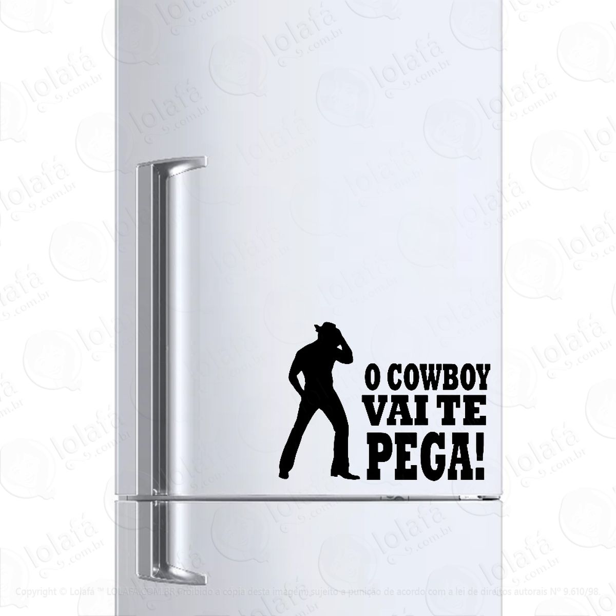 Adesivo Para Geladeira O Cowboy Vai Te Pegar Mod:1481