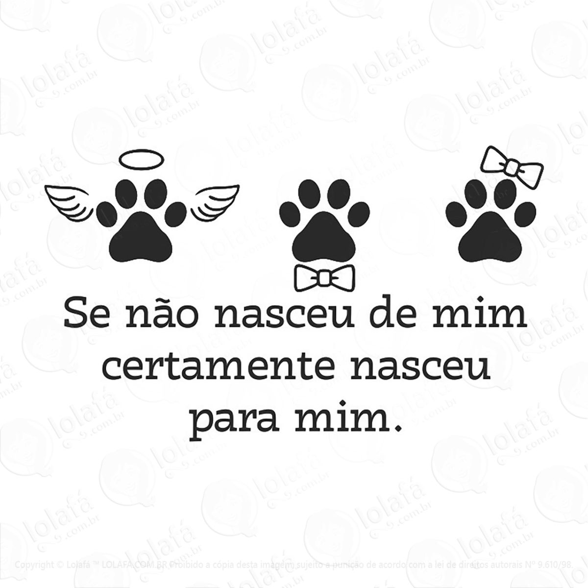adesivo patinhas frase se não nasceu de mim mod:177