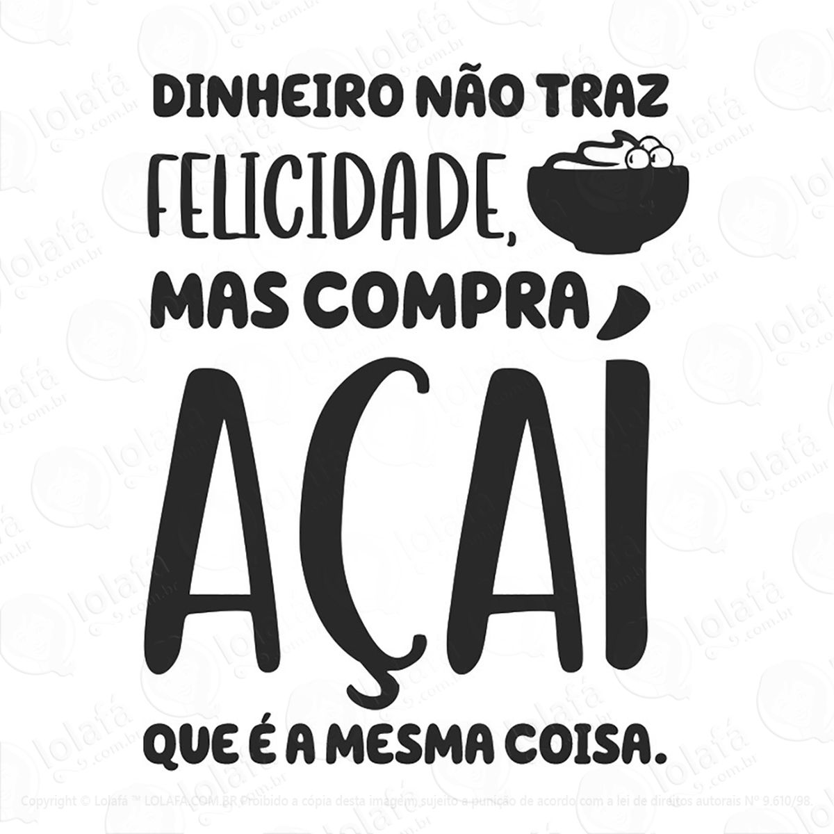 Adesivo Açaí Frase - Dinheiro Não Compra Mod:214