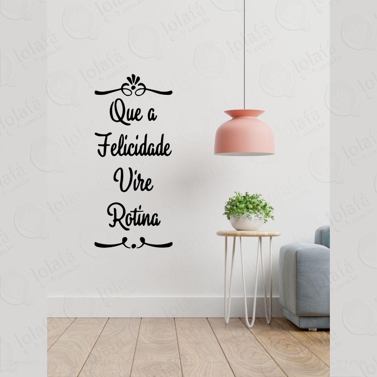 adesivo frase decoração sala que a felicidade vire rotina mod:263