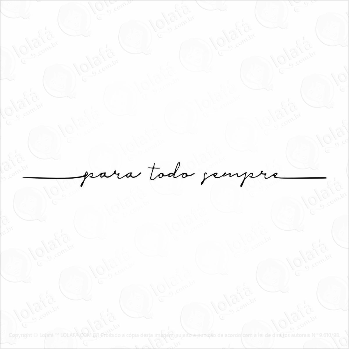 adesivo decorativo parede frase para todo sempre mod:956
