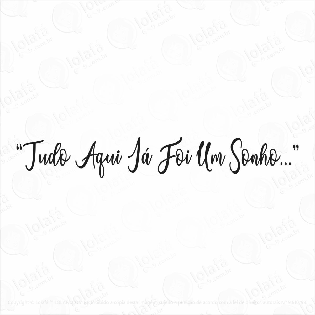 adesivo frase parede tudo aqui já foi um sonho mod:975