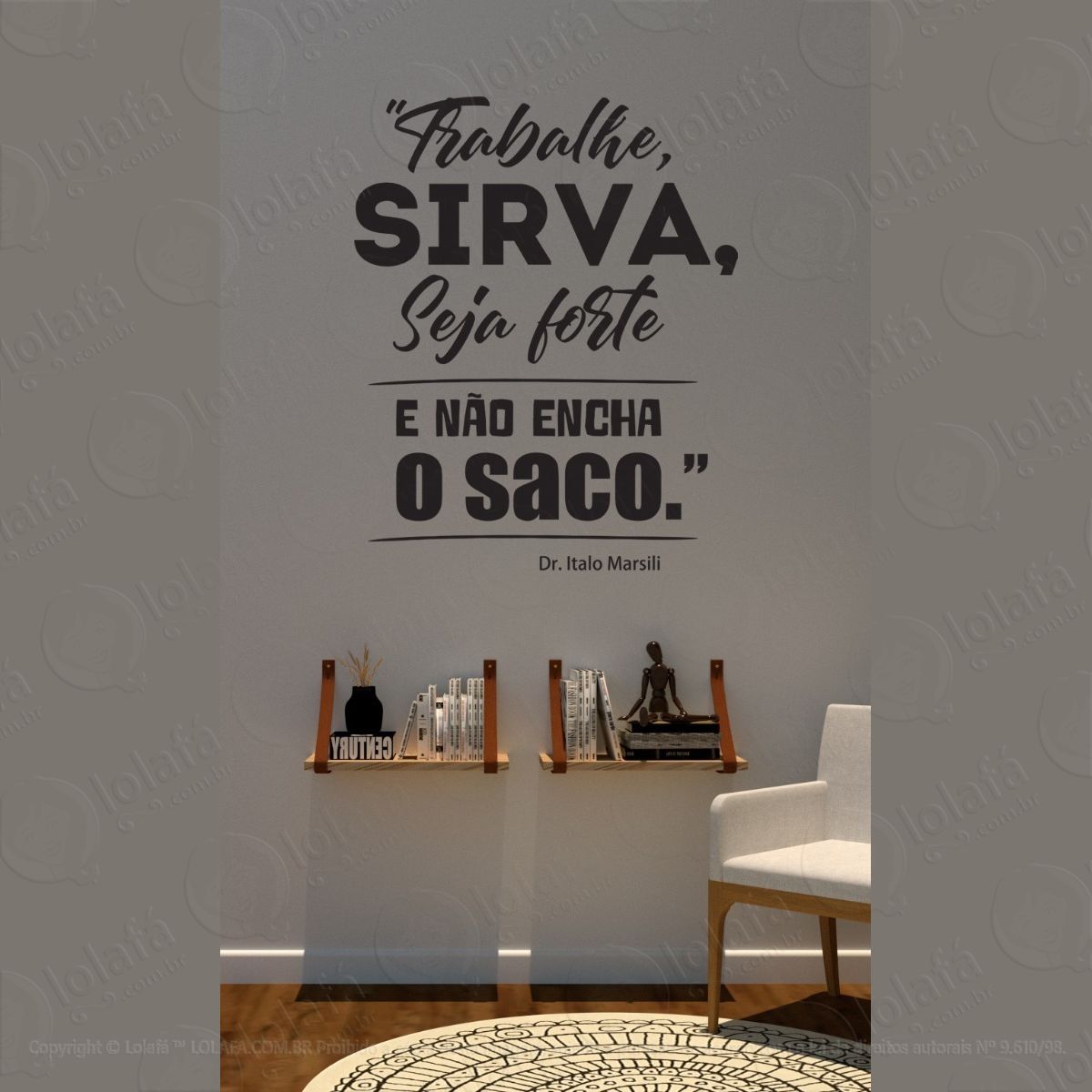 adesivo parede trabalhe, sirva, seja forte e não encha mod:1609