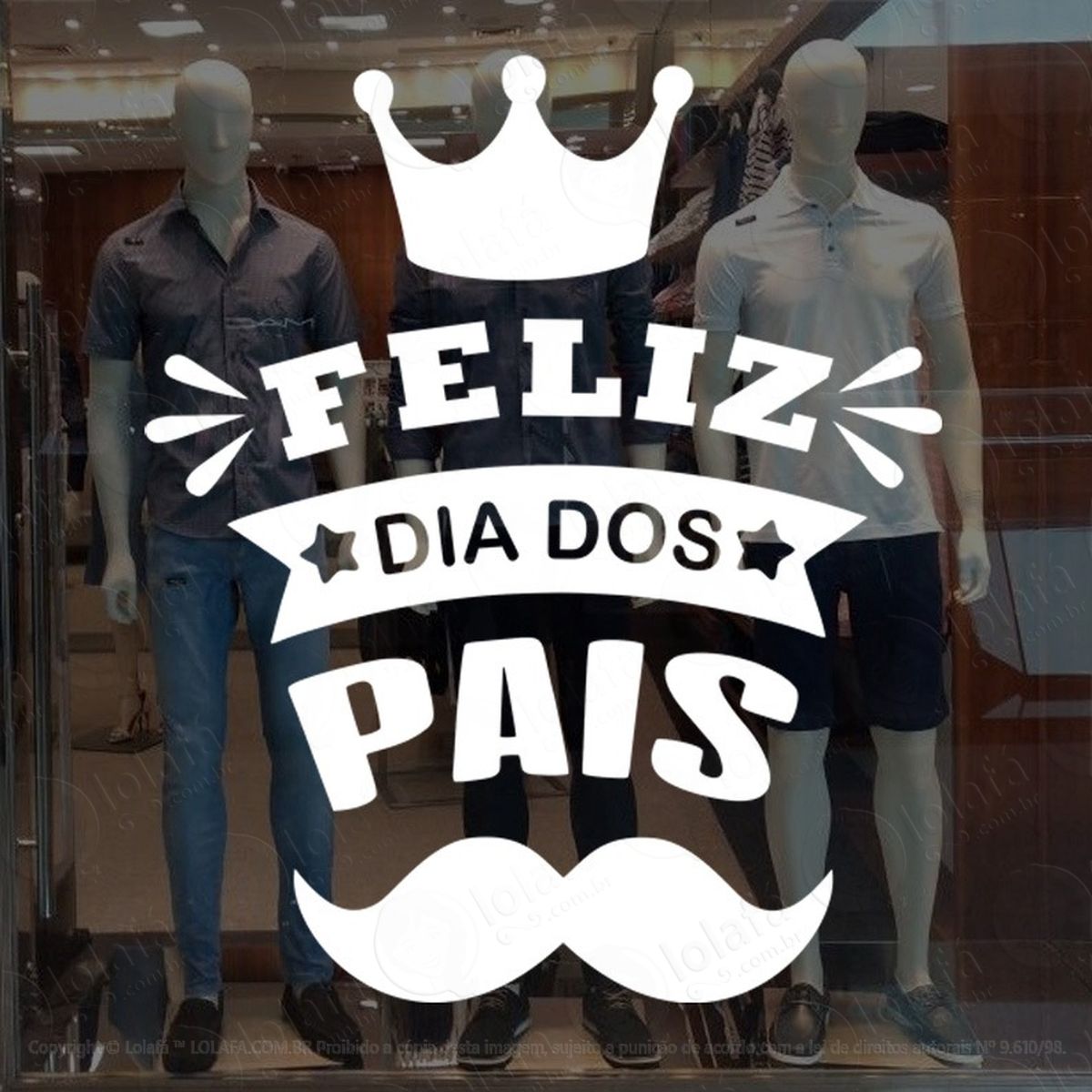 Adesivo Para Vitrine Feliz Dia Dos Pais Coroa Mustache Mod:1916