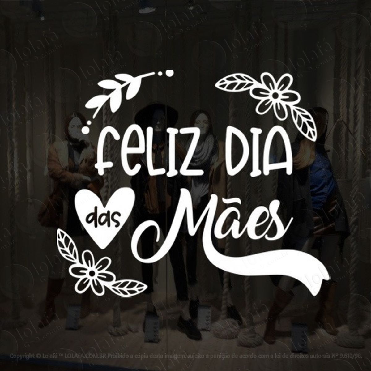 adesivo decorativo vitrine feliz dia das mães flores mod:1971