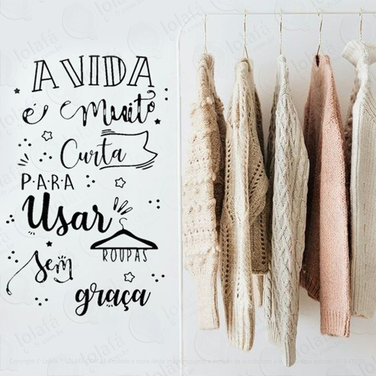 adesivo de parede frase closet provador vida É muito curta mod:2193