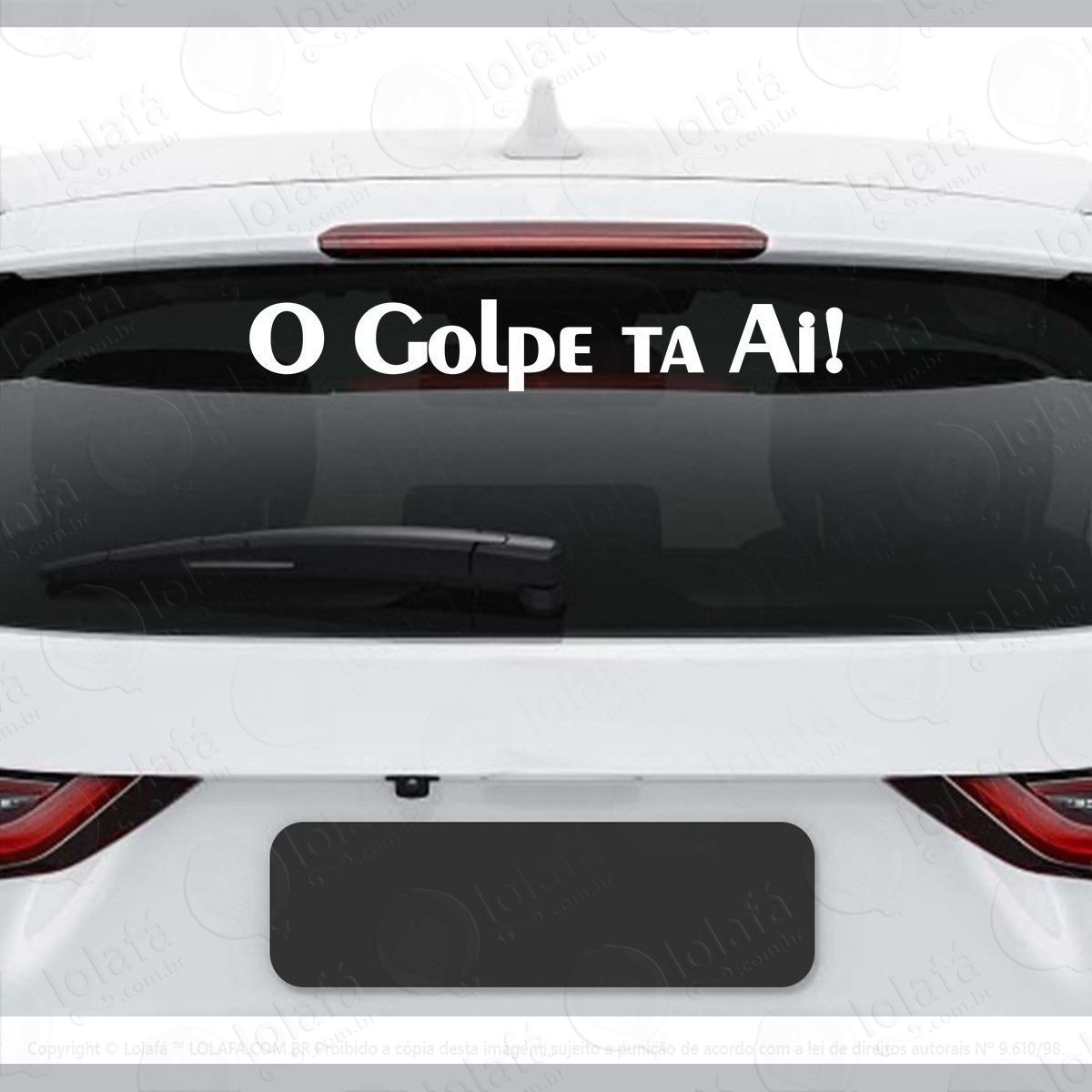 Adesivo O Golpe Ta Ai Carro Rebaixado Dub Som Vidro Veiculo Mod:2879