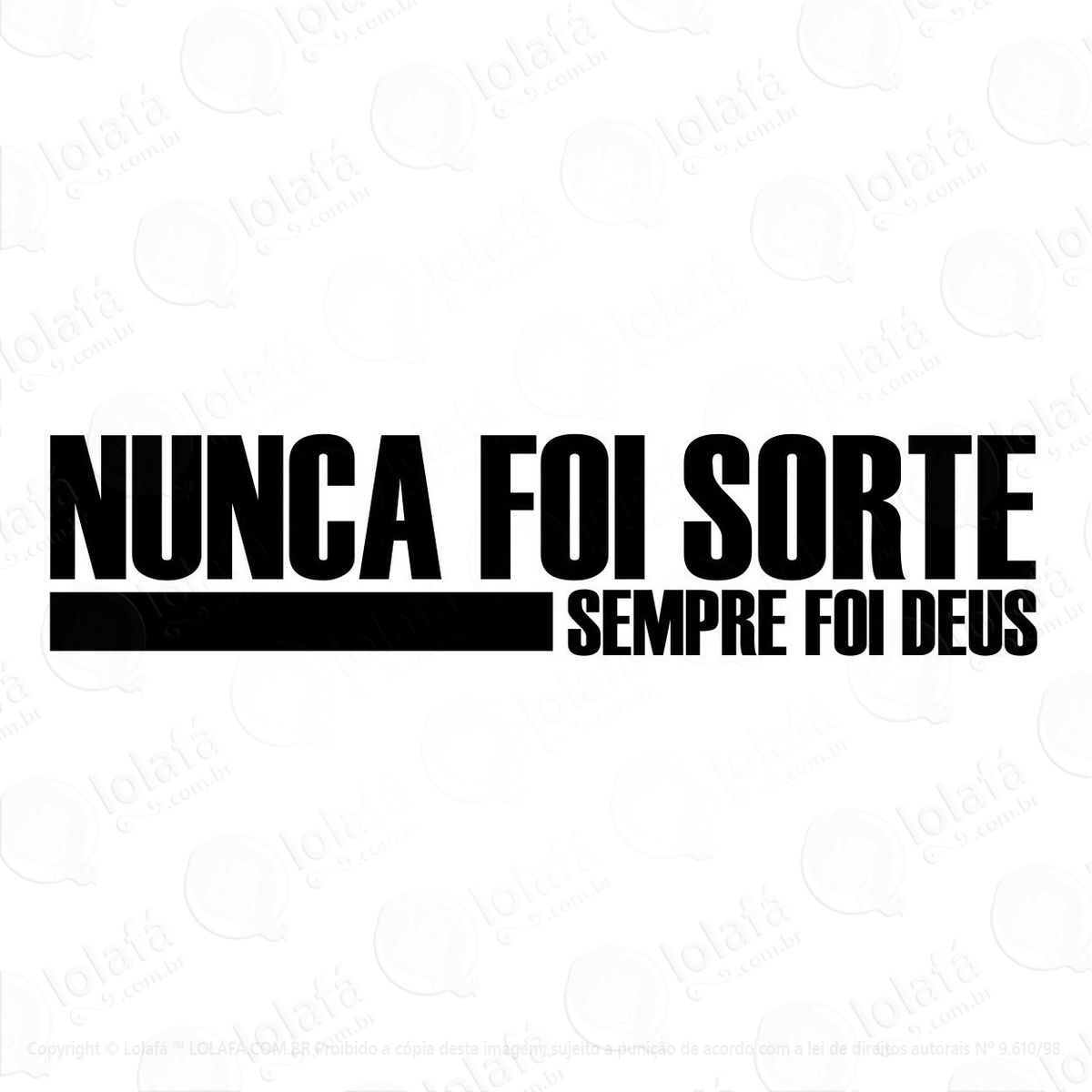 Adesivo Nunca Foi Sorte Sempre Foi Deus Automotivo Carro Mod:3126