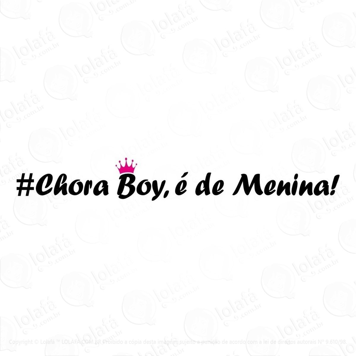 adesivo frase chora boy É de menina carro rebaixado mod:3129