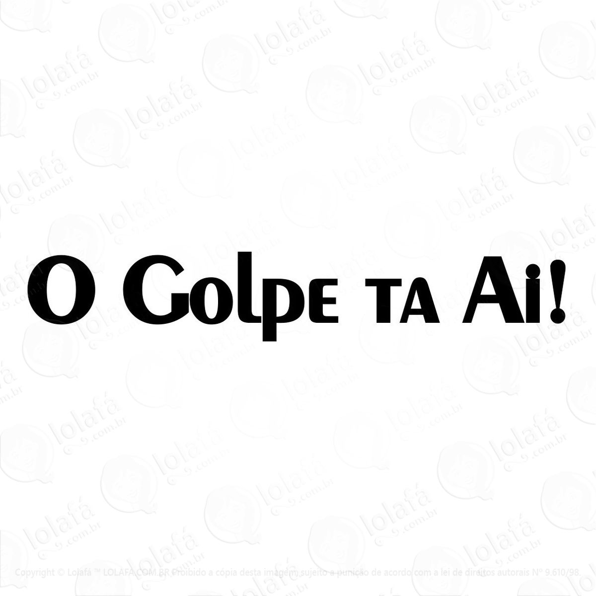 2 adesivos carro frase o golpe ta ai rebaixado som auto mod:3143