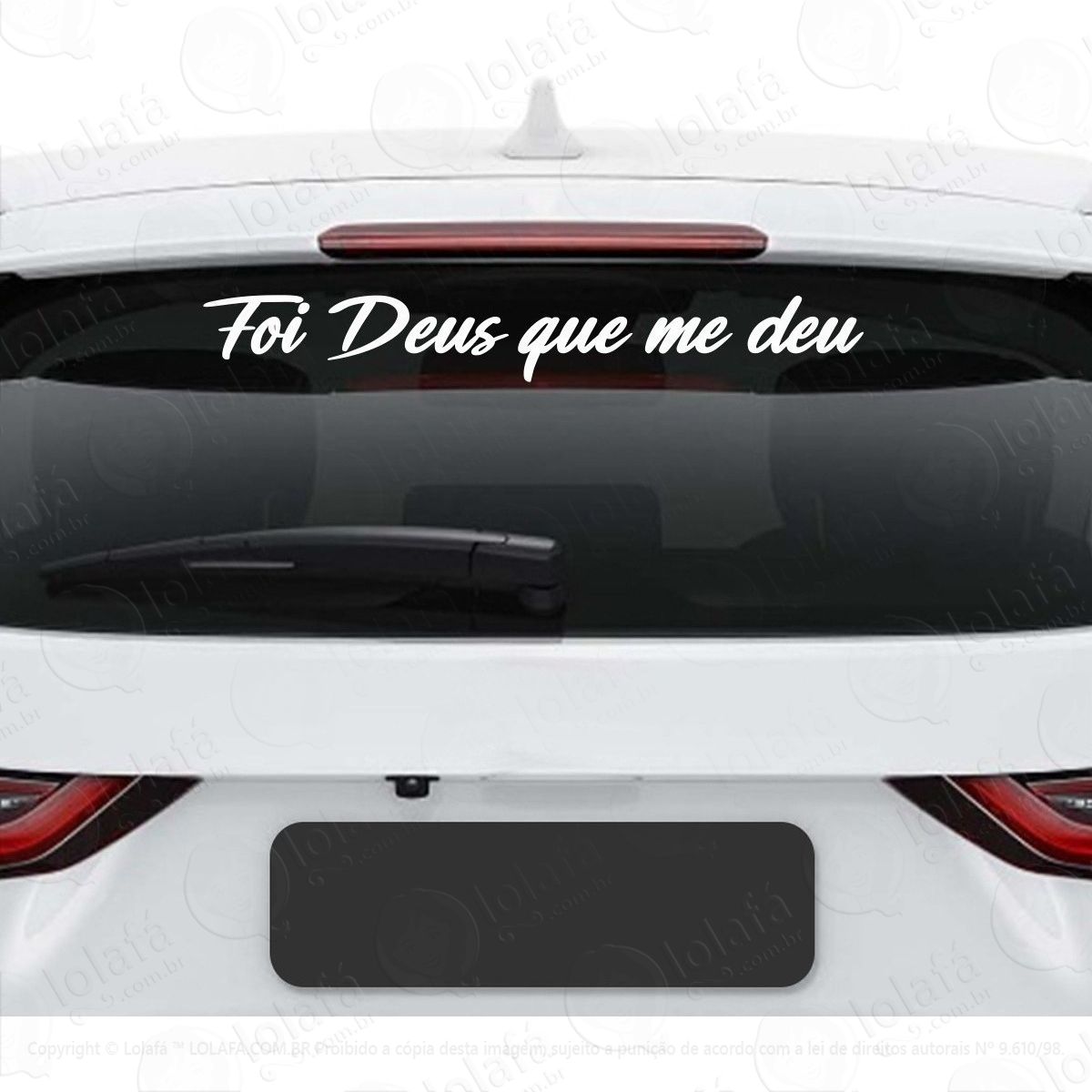 Adesivo Vidro Traseiro Foi Deus Que Me Deu Frase Automotivo Mod:4048