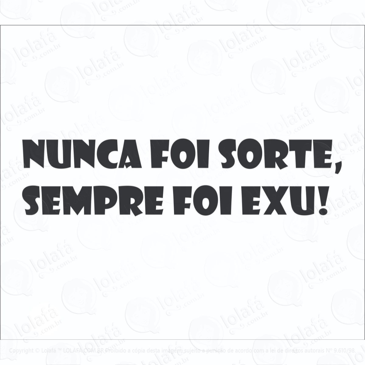 adesivo nunca foi sorte sempre foi exu mod:6122