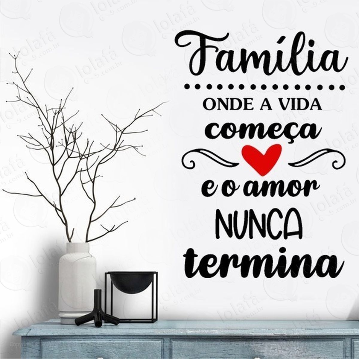 adesivo de parede frase família onde a vida começa mod:4646